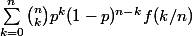 \sum_{k=0}^n \binom{n}{k}p^k(1-p)^{n-k}f(k/n)